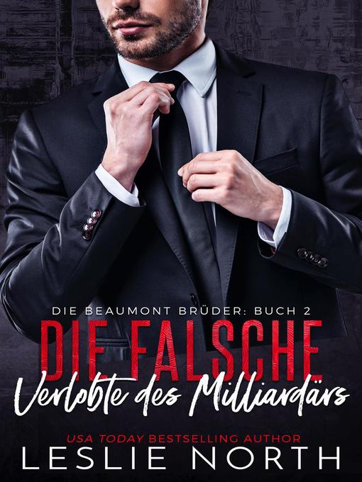 Title details for Die falsche Verlobte des Milliardärs by Leslie North - Available